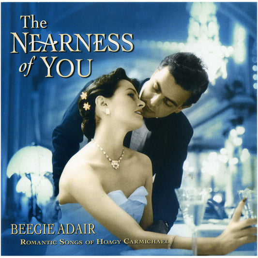 Beegie Adair : The Nearness Of You (Romantic Songs Of Hoagy Carmichael) (CD, Album)