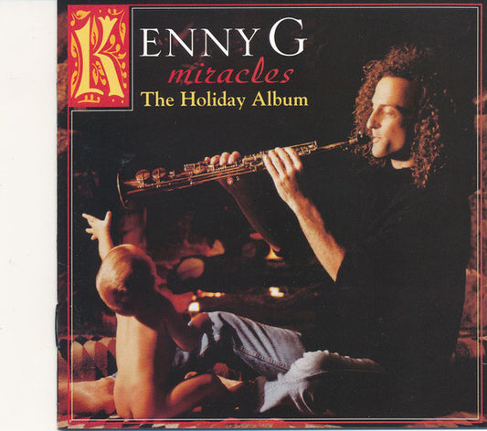 Kenny G (2) : Miracles - The Holiday Album (CD, Album)