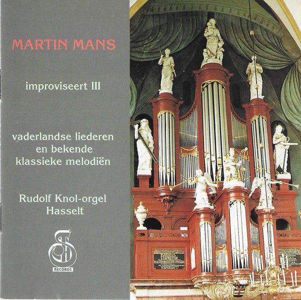 Martin Mans : Improviseert III. Vaderlandse Liederen En Bekende Klassieke Melodieën (CD, Album)