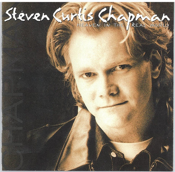 Steven Curtis Chapman : Heaven In The Real World (CD, Album, Club)