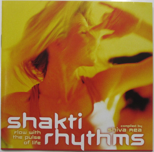 Shiva Rea : Shakti Rhythms (Flow With The Pulse Of Life) (CD, Comp)