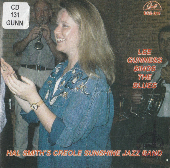 Lee Gunness, Hal Smith's Creole Sunshine Jazz Band* : Lee Gunness Sings The Blues With Hal Smith's Creole Sunshine Jazz Band (CD, Album)