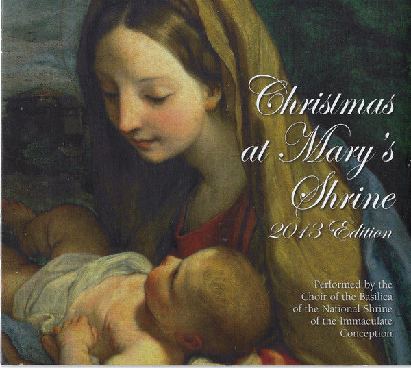 Choir Of The National Shrine Of The Immaculate Conception, Washington, D.C. : Christmas at Mary's Shrine (2013 Edition) (CD)