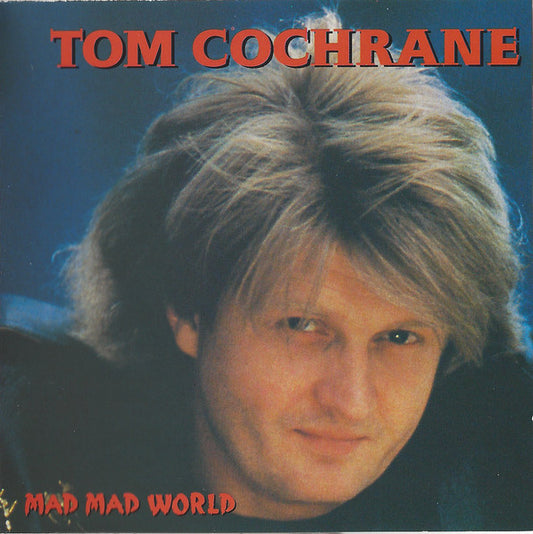 Tom Cochrane : Mad Mad World (CD, Album)