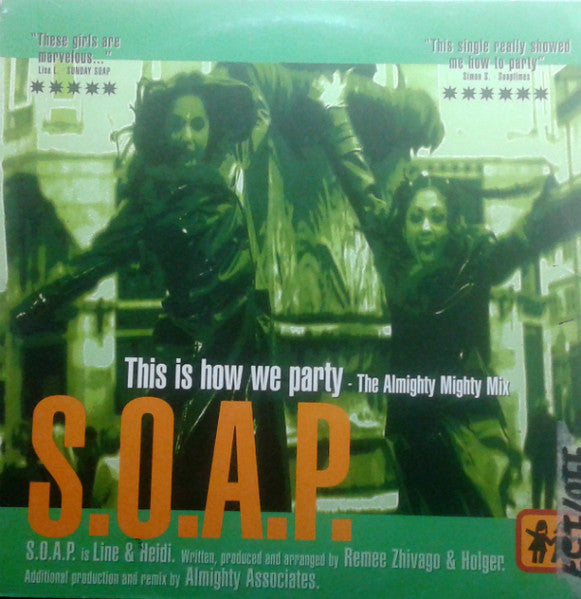 S.O.A.P. : This Is How We Party (The Almighty Mighty Mix) (12")