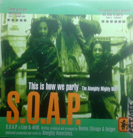 S.O.A.P. : This Is How We Party (The Almighty Mighty Mix) (12")