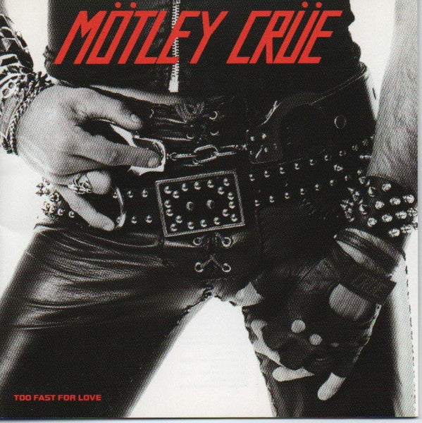 Mötley Crüe : Too Fast For Love (HDCD, Album, RE)