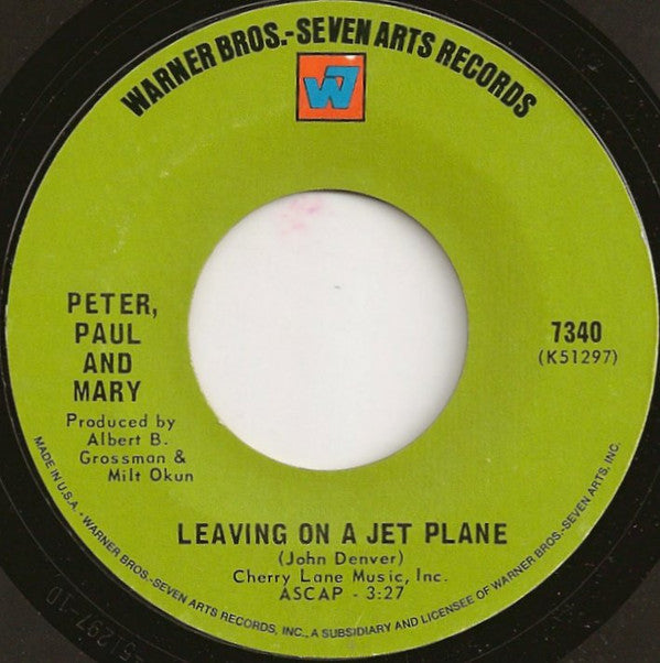 Peter, Paul And Mary* : Leaving On A Jet Plane (7", Single, Styrene, Pit)