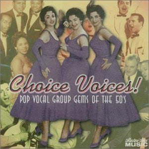Various : Choice Voices! Pop Vocal Group Gems Of The 50's (2xCD, Comp)