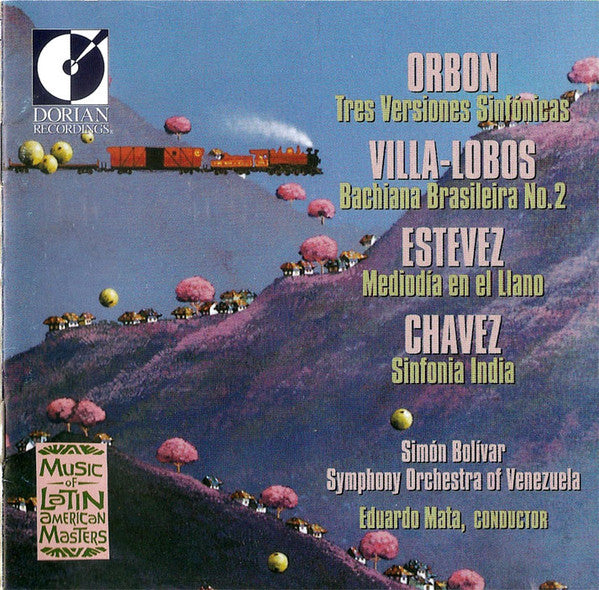 Orbon*, Villa-Lobos*, Estévez*, Chávez*, Simón Bolívar Symphony Orchestra Of Venezuela, Eduardo Mata : Orbon, Villa-Lobos, Estevez, Chavez (CD, Club)