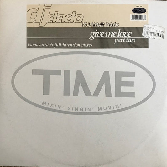DJ Dado vs. Michelle Weeks : Give Me Love (Part. 2) (12")