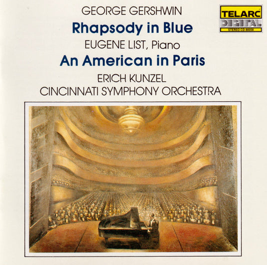 George Gershwin, Eugene List, Erich Kunzel, Cincinnati Symphony Orchestra : Rhapsody In Blue • An American In Paris (CD, Album, RE, CBS)