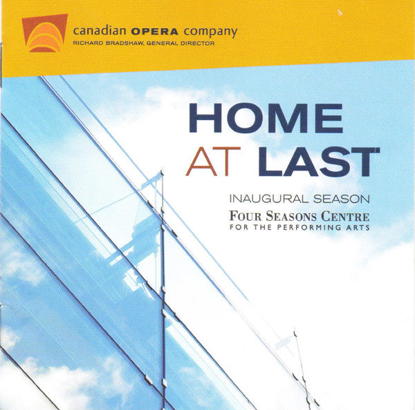 Canadian Opera Company Orchestra, Richard Bradshaw : Home at Last - 06/07 Inaugural Season (CD)