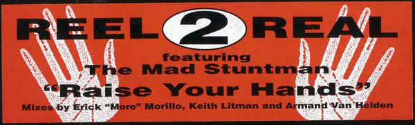 Reel 2 Real Featuring The Mad Stuntman : Raise Your Hands (12")