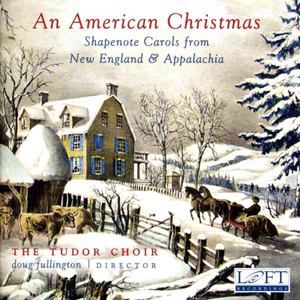 The Tudor Choir, Doug Fullington : An American Christmas: Shapenote Carols From New England And Appalachia (CD, Album, Comp)
