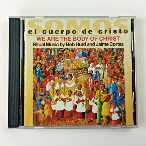 Bob Hurd & Jaime Cortez : Somos El Cuerpo De Cristo/We Are The Body Of Christ (CD, Album)
