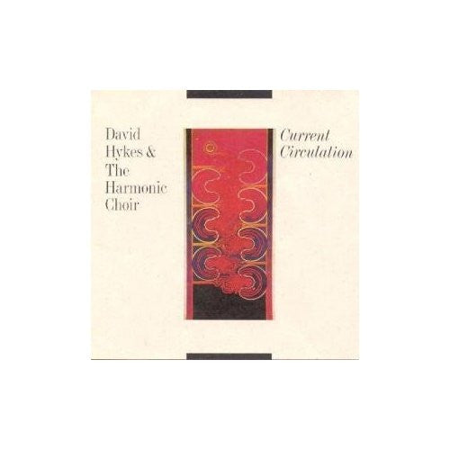 David Hykes & The Harmonic Choir : Current Circulation (CD, Album, RE)