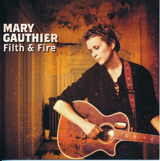 Mary Gauthier : Filth & Fire (CD, Album)
