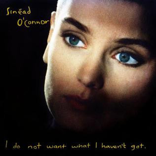 Sinéad O'Connor : I Do Not Want What I Haven't Got (CD, Album, RP)