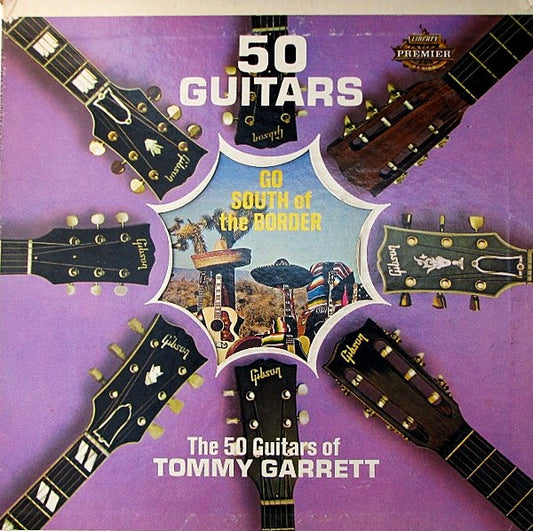 The 50 Guitars Of Tommy Garrett : 50 Guitars Go South Of The Border (LP, Album, Gat)