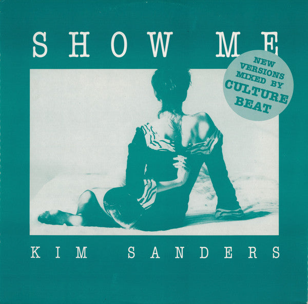 Kim Sanders : Show Me (Remixes) (12")