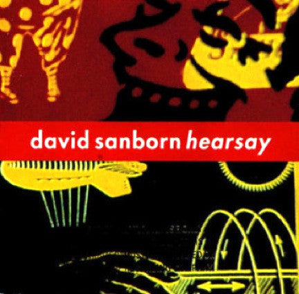 David Sanborn : Hearsay (CD, Album)