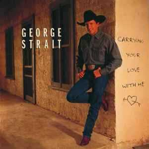 George Strait ‎– Carrying Your Love With Me [CD]