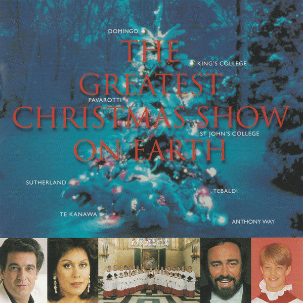 Placido Domingo, Kiri Te Kanawa, Luciano Pavarotti, Leontyne Price, Joan Sutherland, Renata Tebaldi, Anthony Way, The Bach Choir, The Choir Of King's College, Cambridge* : The Greatest Christmas Show On Earth (2xCD, Comp)