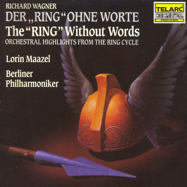 Richard Wagner : Lorin Maazel, Berliner Philharmoniker : Der „Ring“ Ohne Worte · The “Ring” Without Words (CD)