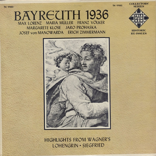 Wagner* - Max Lorenz (2), Maria Müller, Franz Völker, Margarete Klose, Jaro Prohaska, Josef von Manowarda, Erich Zimmermann : Bayreuth 1936 / Highlights From Wagner's Lohengrin • Siegfried (LP, RE)