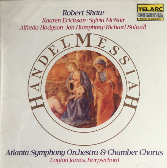 Handel*, Robert Shaw / Kaaren Erickson / Sylvia McNair / Alfreda Hodgson / Jon Humphrey / Richard Stilwell / Atlanta Symphony Orchestra & Chamber Choir* : Messiah - Favorite Choruses & Arias (CD, Album, Comp)