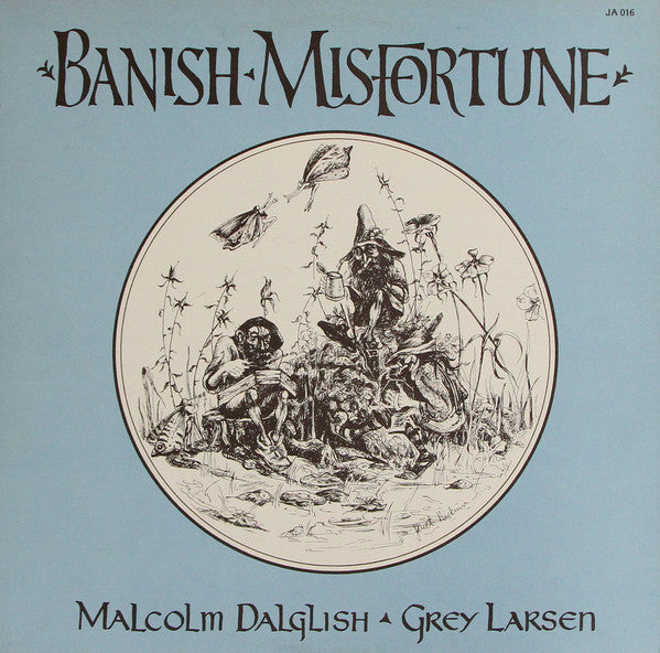 Malcolm Dalglish & Grey Larsen : Banish Misfortune (LP, Album)