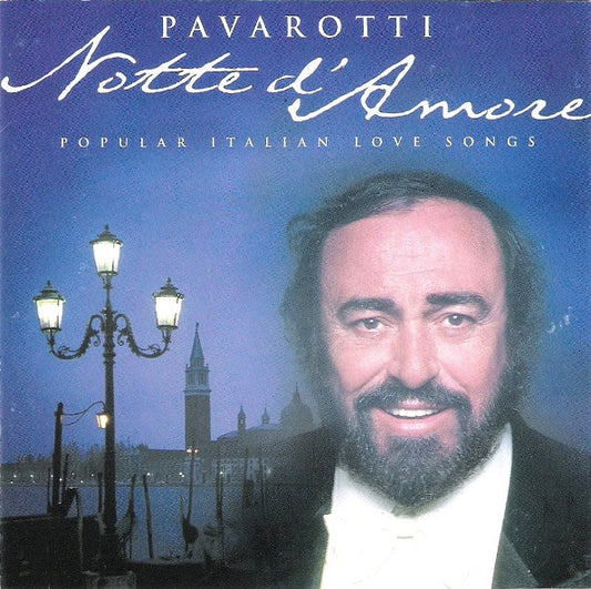 Luciano Pavarotti : Notte D'Amore - Popular Italian Love Songs (CD, Comp)