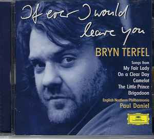 Bryn Terfel, English Northern Philharmonia / Paul Daniel ‎– If Ever I Would Leave You [CD]