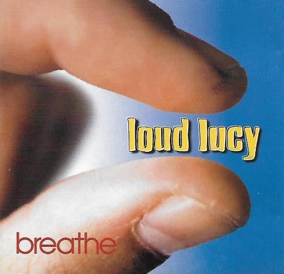 Loud Lucy : Breathe (CD, Album)