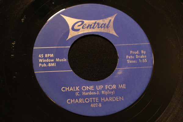 Charlotte Harden : I Can't Be Myself / Chalk One Up For Me (7", Single)