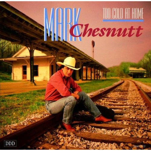 Mark Chesnutt : Too Cold At Home (CD, Album)