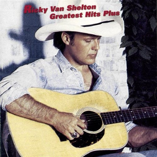 Ricky Van Shelton : Greatest Hits Plus (CD, Comp)