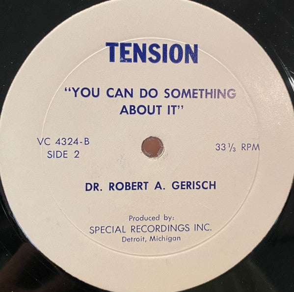 Dr. Robert A. Gerisch : Tension You CAN Do Something About It!!! (LP, Album)