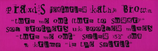 Praxis (2) Featuring Kathy Brown : Turn Me Out (Turn To Sugar) (12")