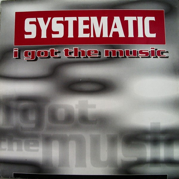 Systematic : I Got The Music (12")