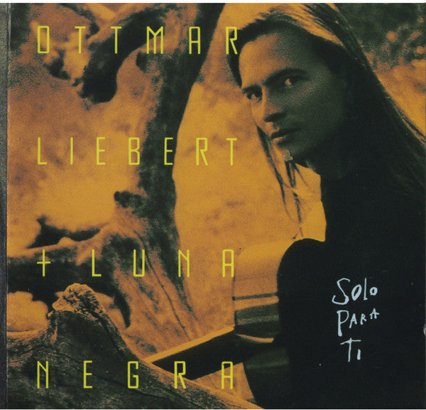 Ottmar Liebert & Luna Negra* : Solo Para Ti (CD, Album)