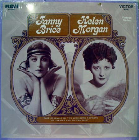Fanny Brice & Helen Morgan : Rare Originals By Two Legendary Pioneers Of Theatre And Tin Pan Alley (LP, Comp, Mono)