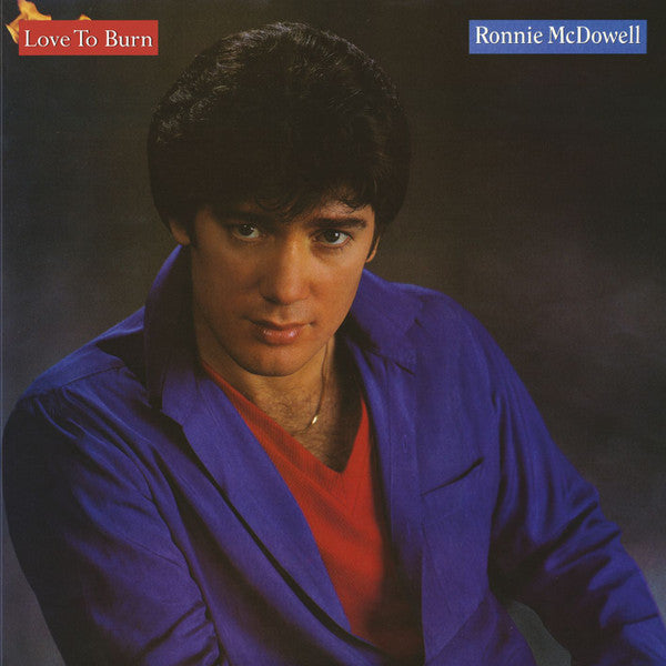 Ronnie McDowell : Love To Burn (LP)