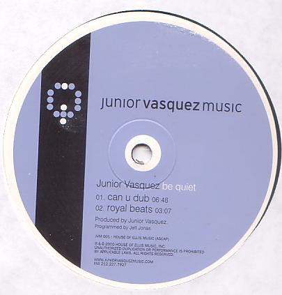 Junior Vasquez : Be Quiet (12")