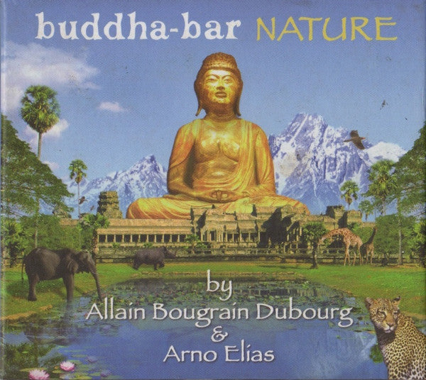 Allain Bougrain Dubourg, Arno Elias : Buddha-Bar Nature (DVD-V, Comp)