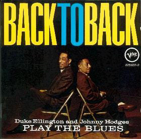 Duke Ellington & Johnny Hodges : Back To Back (Duke Ellington And Johnny Hodges Play The Blues) (CD, Album, RE)