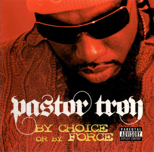 Pastor Troy : By Choice Or By Force (CD, Album, Club)