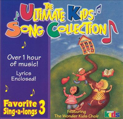 The Wonder Kids Choir : The Ultimate Kids Song Collection - Favorite Sing-A-Longs 3 (CD, Album)