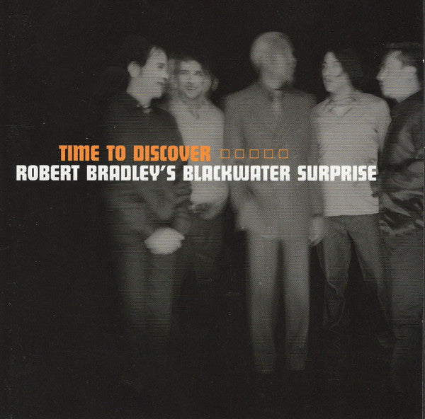 Robert Bradley's Blackwater Surprise : Time To Discover (CD, Album)